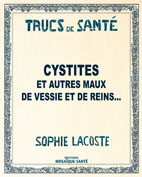 Cystites, calculs, et autres maux de vessie et de reins...